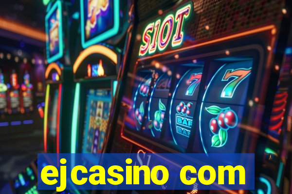 ejcasino com